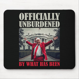 Officially Unburdened By What Has Been Trump Victo Mouse Pad