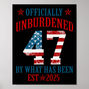 Officially Unburdened By What Has Been Trump Victo Poster
