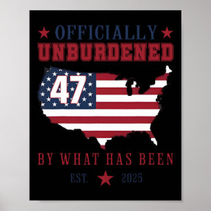 Officially Unburdened By What Has Been Trump Victo Poster