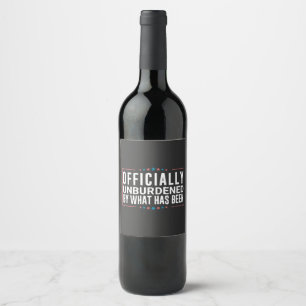 Officially Unburdened by What Has Been Trump  Wine Label