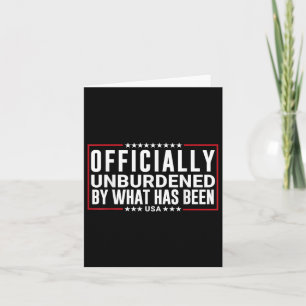 Officially Unburdened By What Has Been Trump Won,  Card