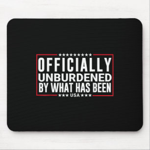 Officially Unburdened By What Has Been Trump Won,  Mouse Pad