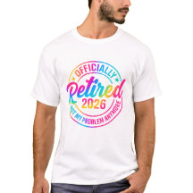 Officiellement à la retraite 2026 T-Shirt