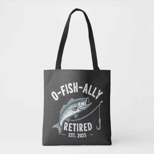 Offishally Retired est 2025 Fisher Dad Retirement Tote Bag (Front)