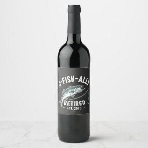 Offishally Retired est 2025 Fisher Dad Retirement Wine Label