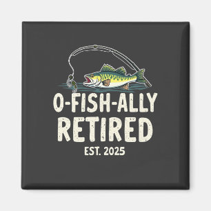 Offishally Retired Est. 2025 Retirement Fisher Dad Magnet