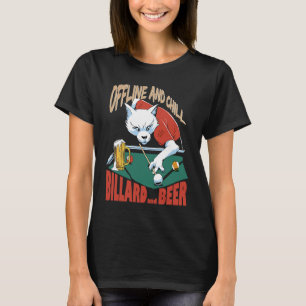 Offline chill and beer billiards player design bil T-Shirt