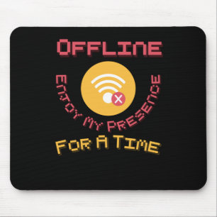 Offline Enjoy My Presence For A Time Sticker Mouse Pad
