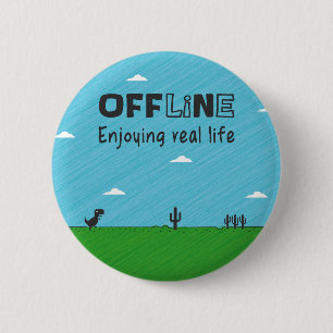 Offline, enjoying real life 2 inch round button