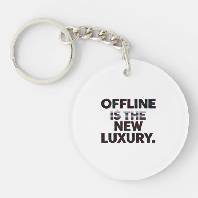 Offline Is The New Luxury: Digital Detox Quote Keychain (Front)