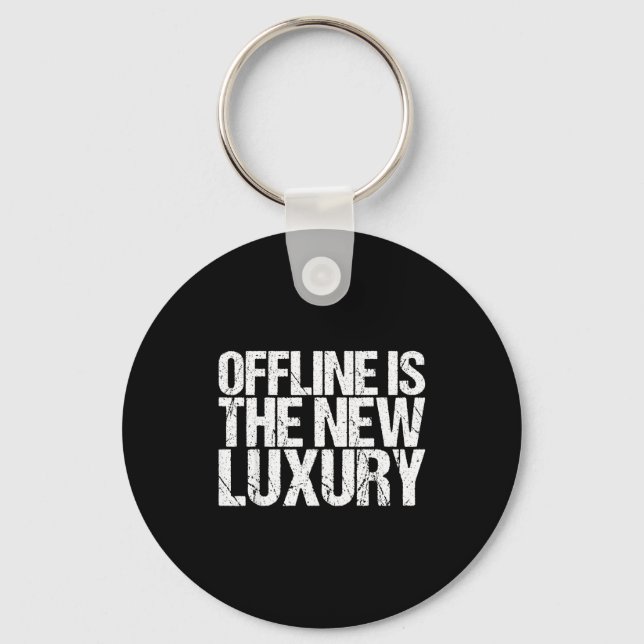 Offline Is The New Luxury Shirt Funny Saying  Keychain (Front)