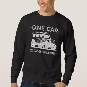 Offroad 4x4 Suv 4wd One Car Ro Rule Them All Sweatshirt