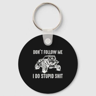 Offroad Utv Funny Sxs Don't Follow Me I Do Stud Th Keychain