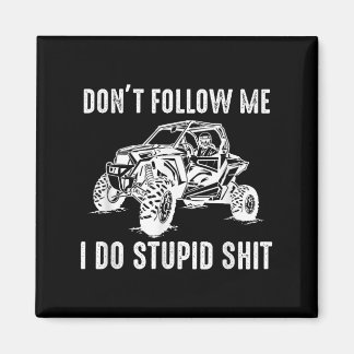 Offroad Utv Funny Sxs Don't Follow Me I Do Stud Th Magnet