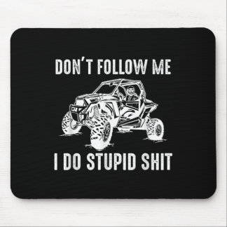 Offroad Utv Funny Sxs Don't Follow Me I Do Stud Th Mouse Pad