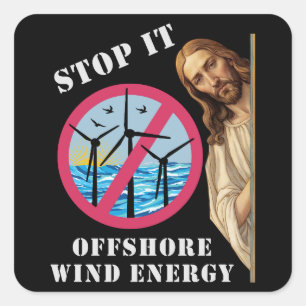 Offshore Wind Energy Stop it Jesus Square Sticker
