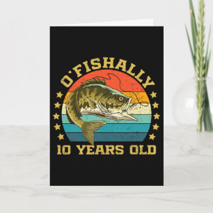 Ofishally 10 Years Old Funny Fishing Birthday Fish Card