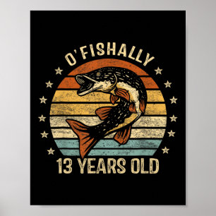 Ofishally 13 Year Old Shirt 13th Birthday Fishing Poster