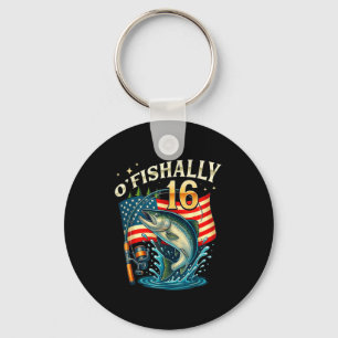 O'fishally 16 Years Old Fishing 16th Birthday Boys Keychain
