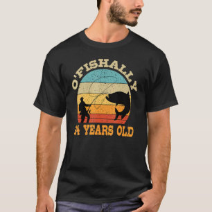 O'Fishally 24 Years Old Fishing Birthday Theme Par T-Shirt