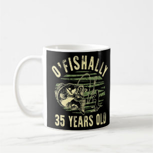 O'fishally 35 Years Old Fisherman 35th Birthday Fi Coffee Mug