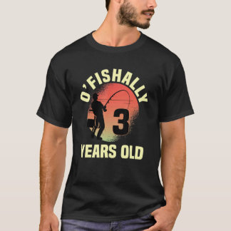 O'fishally 3 Years Old Biirthday Celebration Bday T-Shirt