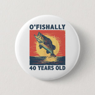 Ofishally 40 Years Old 1985 Fishing Fisherman 40th 2 Inch Round Button