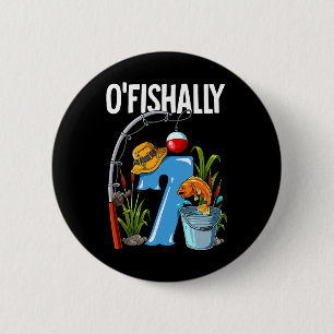 O'fishally 7 Years Old 7th Birthday Fishing 1  2 Inch Round Button