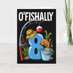 O'fishally 8 Years Old 8th Birthday Fishing Card