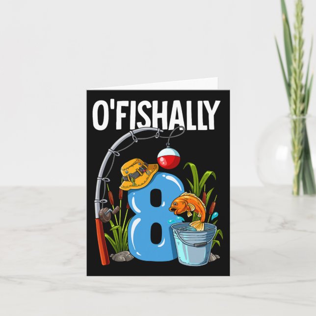 O'fishally 8 Years Old 8th Birthday Fishing  Card (Front)