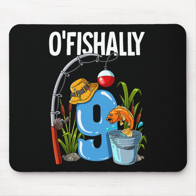 O'fishally 9 Years Old 9th Birthday Fishing  Mouse Pad (Front)
