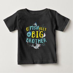 O'Fishally a New Big Brother - Fish Lover Pun Baby T-Shirt