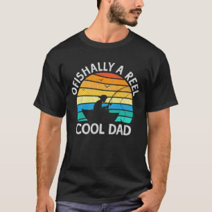 Ofishally A Reel Cool Dad Funny Fishing Lover T-Shirt