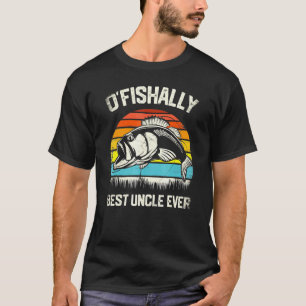Ofishally Best Uncle Ever Fun Fishing Fisherman Fa T-Shirt