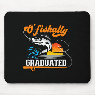 O'fishally Graduated Fishing Lover Graduation Part Mouse Pad