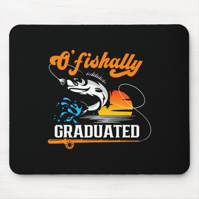 O'fishally Graduated Fishing Lover Graduation Part Mouse Pad (Front)