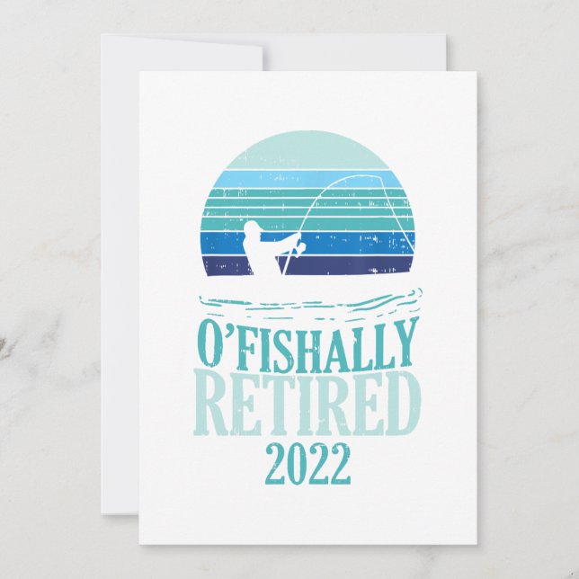 Ofishally Retired 2022 Funny Retirement Fishing Invitation (Front)