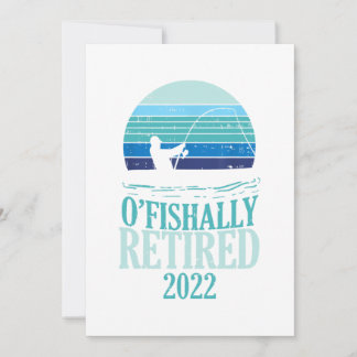 Ofishally Retired 2022 Funny Retirement Fishing Invitation