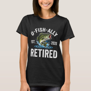 Ofishally Retired 2026 Funny Fishing Retirement Fi T-Shirt