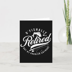 Ofishally Retired Fishing Retirement Fisherman 202 Card