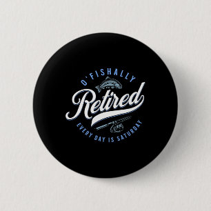 O'fishally Retired Funny Fishing 2 Inch Round Button