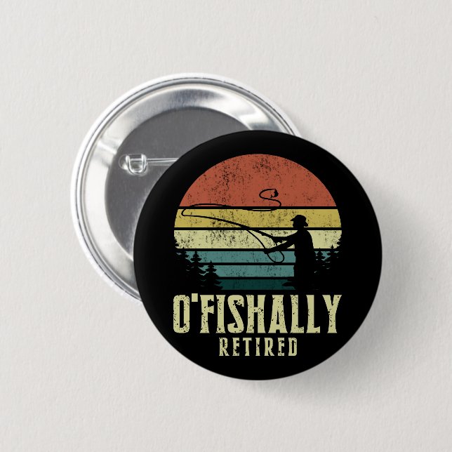 Ofishally Retired Funny fishing retirement 2 Inch Round Button (Front & Back)