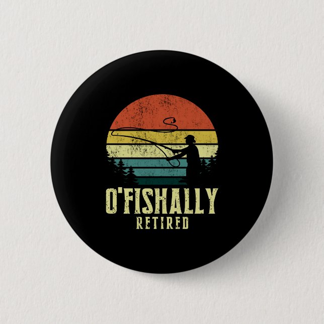 Ofishally Retired Funny Fishing Retirement  2 Inch Round Button (Front)