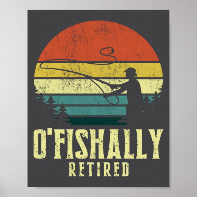 Ofishally Retired Funny Fishing Retirement  Poster (Front)
