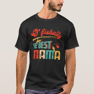 Ofishally The Best Mama Fisherwoman Cute Mom Fishi T-Shirt