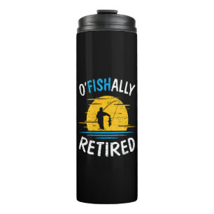 Ofishially Retired Plan Fishing Fisherman Thermal Tumbler