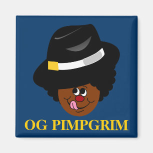 OG Pimpgrim: Original Gangsta Pimp Pilgrim Magnet