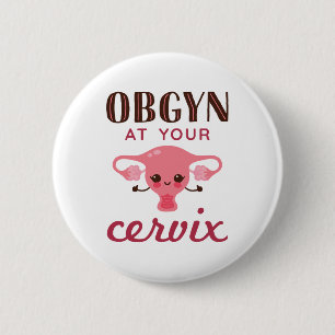 OGBYN At Your Cervix 2 Inch Round Button
