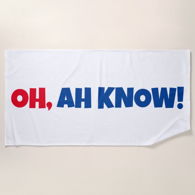 OH, AH KNOW! Beach Towel (Front)