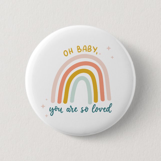 Oh Baby You Are So Loved 2 Inch Round Button (Front)